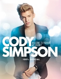Cody Simpson - Welcome to Paradise: My Journey.