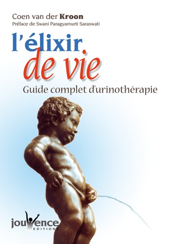 Coen Van der Kroon - L'élixir de vie - Guide complet de l'urinothérapie.