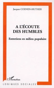 A l'écoute des humbles. Entretiens en milieu populaire