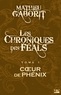 Cœur de Phénix - Les Chroniques des Féals, T1.