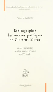 Bibliographie des oeuvres poétiques de Clément Marot mises en musique dans les recueils profanes du XVIe siècle