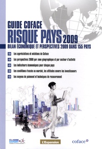  Coface - Guide Coface Risque Pays 2009 - Bilan économique et perspectives 2009 dans 155 pays.