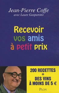 Recevoir vos amis à petit prix