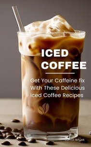  Coffee Macha - Iced Coffee: Get Your Caffeine fix With These Delicious Iced Coffee Recipes.