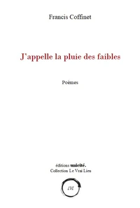 J’appelle la pluie des faibles