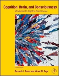 Cognition, Brain, and Consciousness - Introduction to Cognitive Neuroscience.