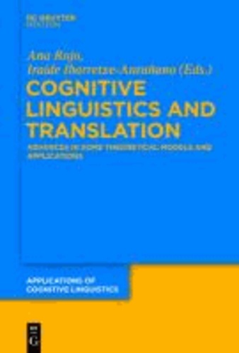 Cognitive Linguistics and Translation - Advances in Some Theoretical Models and Applications.