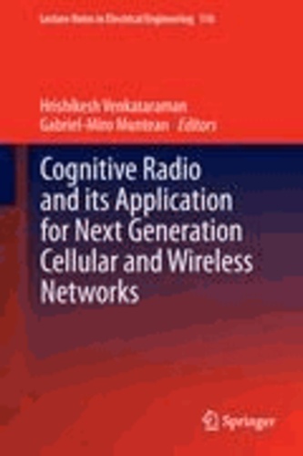 Hrishikesh Venkataraman - Cognitive Radio and its Application for Next Generation Cellular and Wireless Networks.