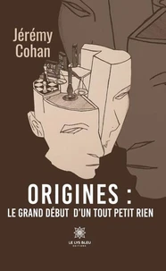 Origines : le grand début d'un tout petit rien
