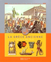 La Grece Ancienne. La Terre Des Heros