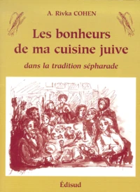 Les Bonheurs De Ma Cuisine Juive Dans La Tradition Sepharade