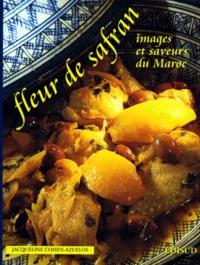 Fleur De Safran. Images Et Saveurs Du Maroc
