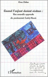 Quand l'enfant devient visiteur : une nouvelle approche du partenariat Ecole / Musée