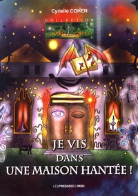 Je vis dans une maison hantée !