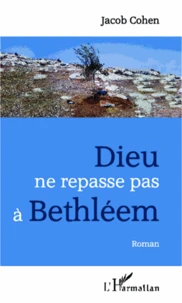 Dieu ne repasse pas à Bethléem