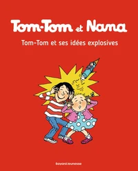 Tom-Tom et ses idées explosives