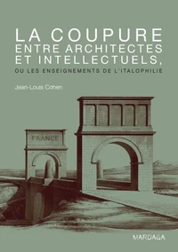 La coupure entre architectes et intellectuels, ou les enseignements de l'italophilie
