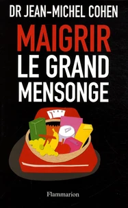 Maigrir, le Grand Mensonge
