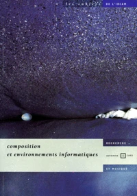 Les Cahiers De L'Ircam Numero 1 Autome 1992 : Composition Et Environnements Informatiques