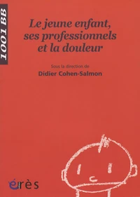 Le jeune enfant, ses professionnels et la douleur
