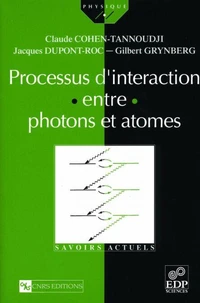 PROCESSUS D'INTERACTION ENTRE PHOTONS ET ATOMES. 2ème tirage corrigé