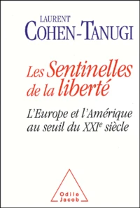 Les Sentinelles De La Liberte. L'Europe Et L'Amerique Au Seuil Du Xxieme Siecle