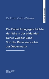 Die Entwicklungsgeschichte der Stile in der bildenden Kunst. Zweiter Band: Von der Renaissance bis zur Gegenwart"