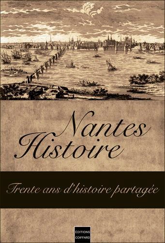 Nantes-Histoire. Trente ans d'histoire partagée