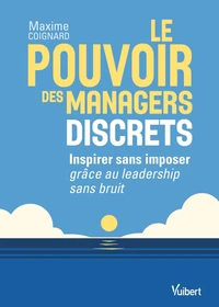 Le pouvoir des managers discrets