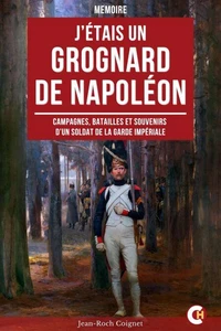 J’étais un Grognard de Napoléon