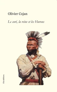 Le curé, la reine et les Hurons