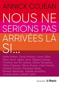 Nous ne serions pas arrivées là si...