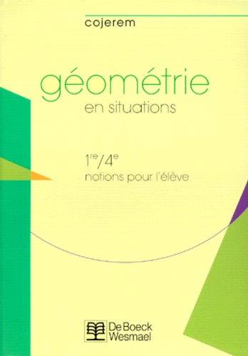  Cojerem - Geometrie En Situations 1ere/4eme. Notions Pour L'Eleves.