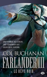 Col Buchanan - Farlander III : Le Rêve noir - Le Cœur du monde, T3.