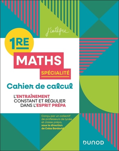 Colas Bardavid - Cahier de calcul en maths 1re - Spécialité Maths.