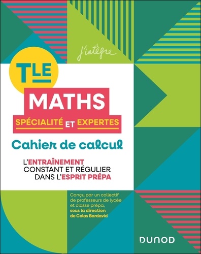 Colas Bardavid - Cahier de calcul en maths Terminale - Spécialité Maths et Maths expertes, en route pour la prépa.