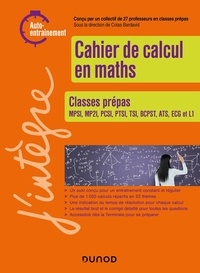 Colas Bardavid - Cahier de calcul en maths - Classes prépas.