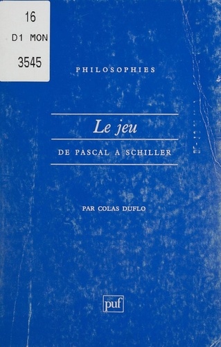 LE JEU. De Pascal à Schiller