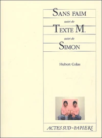 Sans faim suivi de Texte M. suivi de Simon