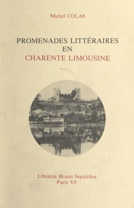 Promenades littéraires en Charente limousine