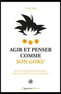 Agir et penser comme Son goku