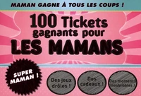 100 Tickets gagnants pour les mamans