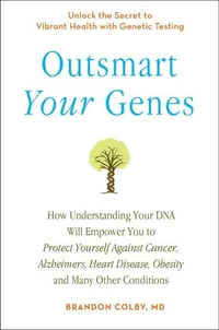 Outsmart Your Genes