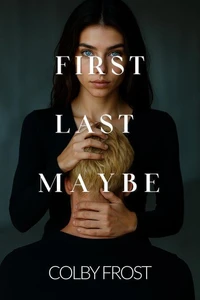 First, Last, Maybe