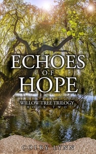  Colby Lynn - Echoes of Hope - Willow Tree Trilogy, #2.
