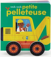 Roule roule, petite pelleteuse