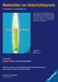 Cold Turkey. Materialien zur Unterrichtspraxis - Thematik: Drogen, Familie, Generationenkonflikt.