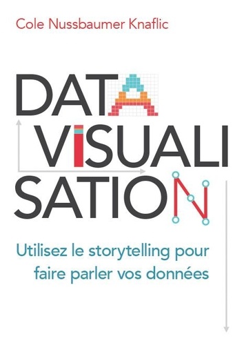 Datavisualisation. Utilisez le storytelling pour faire parler vos données