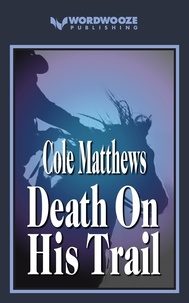  Cole Matthews - Death On His Trail.