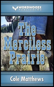  Cole Matthews - The Merciless Prairie.